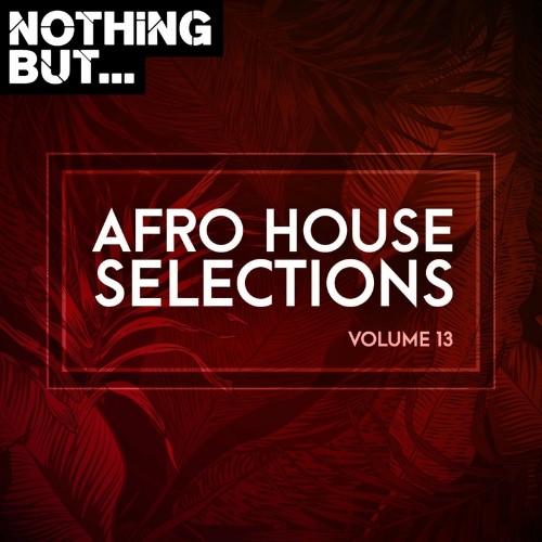 VA - Nothing But... Afro House Selections, Vol. 13 (2022) (MP3)