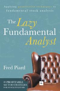 The Lazy Fundamental Analyst Applying quantitative techniques to fundamental stock analysis