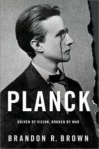 Planck Driven by Vision, Broken by War