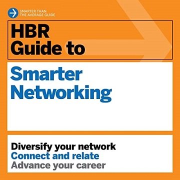 HBR Guide to Smarter Networking HBR Guide Series [Audiobook]