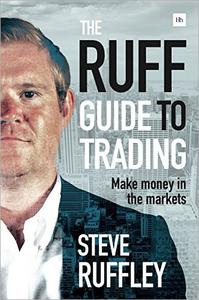 The Ruff Guide to Trading Make money in the markets