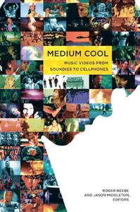 Medium Cool Music Videos from Soundies to Cellphones