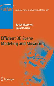 Efficient 3D Scene Modeling and Mosaicing