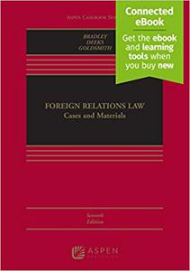 Foreign Relations Law Cases and Materials [Connected eBook]  Ed 7
