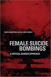 Female Suicide Bombings A Critical Gender Approach