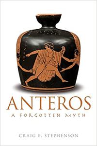 Anteros A Forgotten Myth