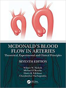 McDonald's Blood Flow in Arteries Theoretical, Experimental and Clinical Principles, 7th Edition