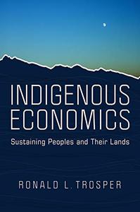 Indigenous Economics Sustaining Peoples and Their Lands