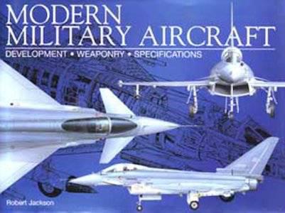 Modern Military Aircraft Development, Weaponry, Specifications