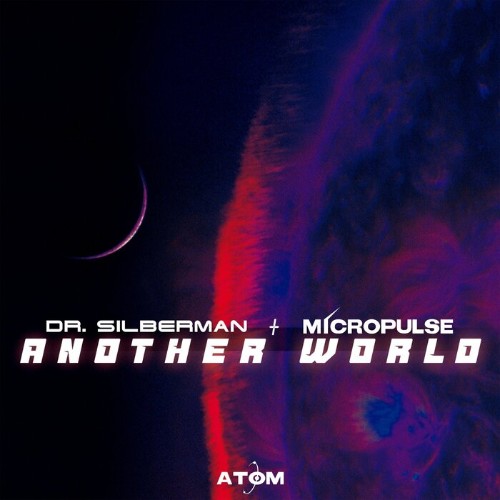 Dr. Silberman & Micropulse - Another World (2022)