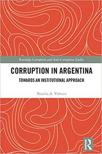 Corruption in Argentina Towards an Institutional Approach