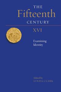 The Fifteenth Century XVI Examining Identity