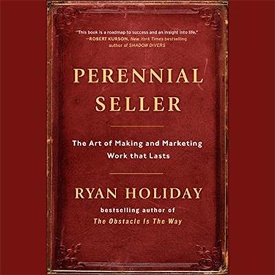 Perennial Seller The Art of Making and Marketing Work That Lasts (Audiobook)
