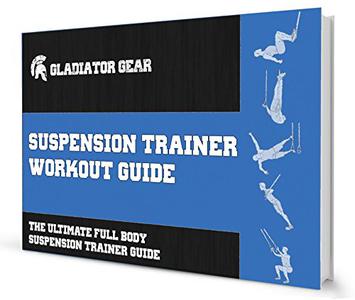 Suspension Trainer Workout E-Guide  Full Body Workout  Fully Illustrated Step-By-Step Exercise Guides