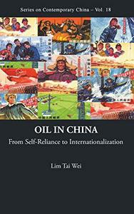 Oil in China From Self-Reliance to Internationalization