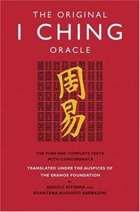 The original I Ching oracle The pure and complete texts with concordance
