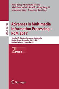 Advances in Multimedia Information Processing - PCM 2017 (Part II)