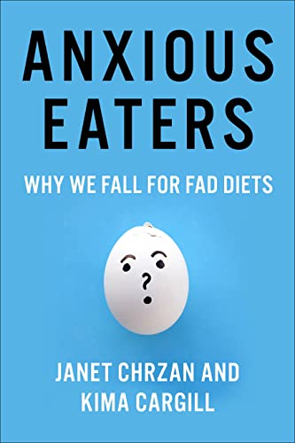 Anxious Eaters Why We Fall for Fad Diets