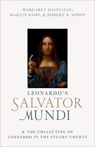 Leonardo’s Salvator Mundi and the Collecting of Leonardo in the Stuart Courts