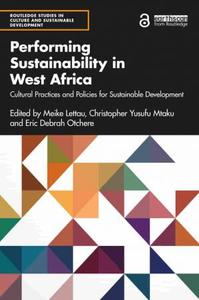 Performing Sustainability in West Africa Cultural Practices and Policies for Sustainable Development