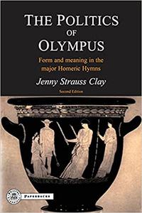 The Politics of Olympus Form and Meaning in the Major Homeric Hymns
