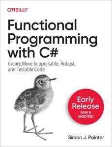 Functional Programming with C# (Third Early Release)