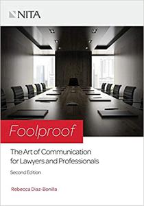 Foolproof The Art of Communication for Lawyers and Professionals  Ed 2