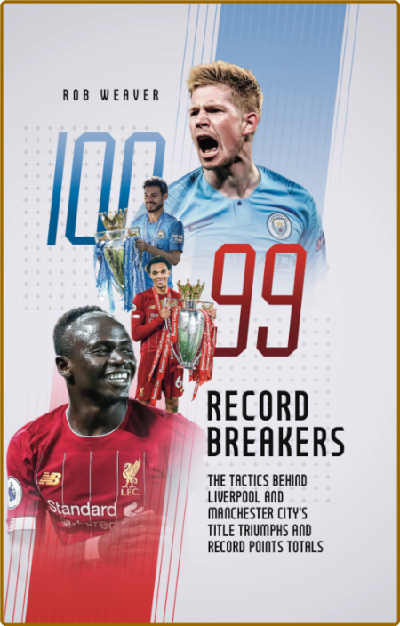  Record Breakers - The Tactics Behind Liverpool's andManchester City's Title Triumphs