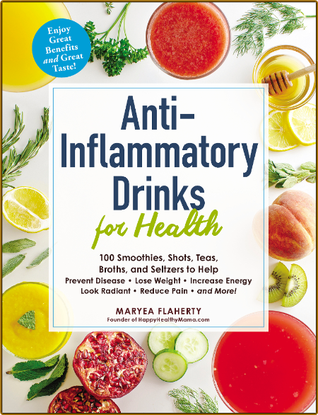 Anti-Inflammatory Drinks for Health by Maryea Flaherty