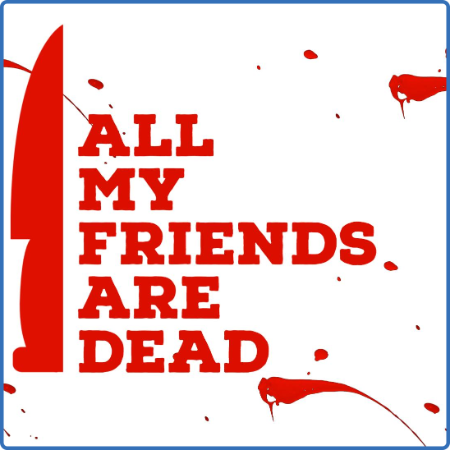 All My Friends Are Dead 2021 1080p AMZN WEBRip DDP2 0 x264-BobDobbs