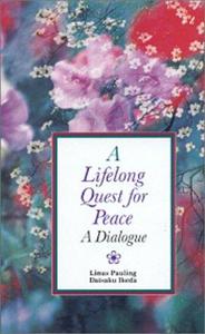 A Lifelong Quest for Peace and Vitamin C   A dialogue of Linus Pauling and Daisaku Ikeda