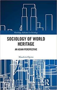 Sociology of World Heritage An Asian Perspective
