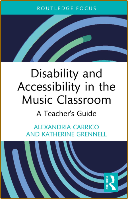Disability and Accessibility in the Music Classroom A Teacher's Guide
