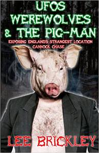 UFO's Werewolves & The Pig-Man Exposing England's Strangest Location - Cannock Chase