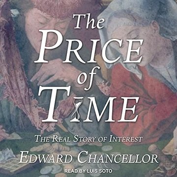 The Price of Time The Real Story of Interest [Audiobook]
