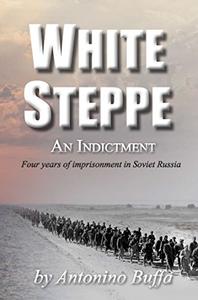 White Steppe An Indictment 4 years of imprisonment in Soviet Russia