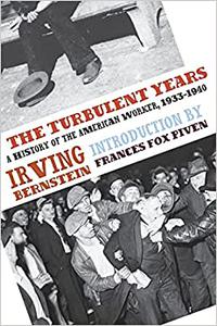 The Turbulent Years A History of the American Worker, 1933-1940