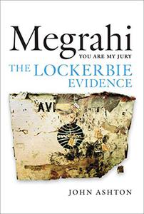 Megrahi You Are My Jury The Lockerbie Evidence