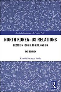 North Korea - US Relations From Kim Jong Il to Kim Jong Un  Ed 2