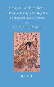 Progressive Traditions An Illustrated Study of Description Repetition in Traditonal Japanese Theatre