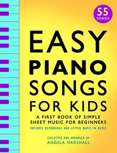 Easy Piano Songs for Kids A First Book of Simple Sheet Music for Beginners