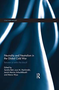 Neutrality and Neutralism in the Global Cold War Between or within the blocs