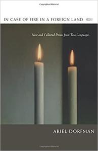 In Case of Fire in a Foreign Land New and Collected Poems from Two Languages