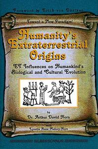 Humanity’s Extraterrestrial Origins Et Influences on Humankind’s Biological and Cultural Evolution