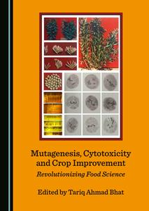 Mutagenesis, Cytotoxicity and Crop Improvement  Revolutionizing Food Science