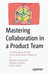 Mastering Collaboration in a Product Team
