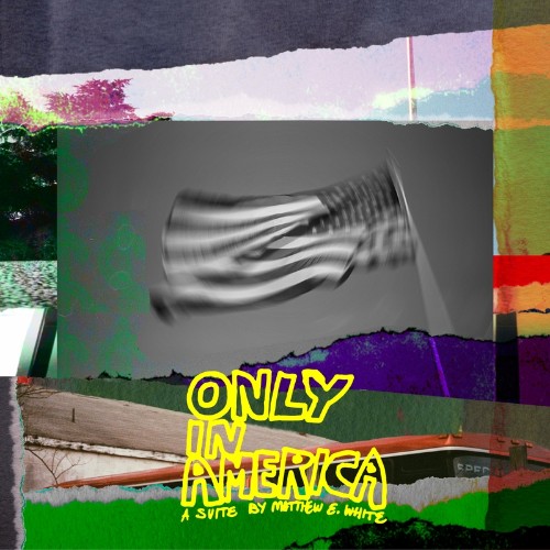 VA - Matthew E. White - Only In America (2022) (MP3)