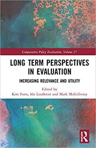 Long Term Perspectives in Evaluation Increasing Relevance and Utility