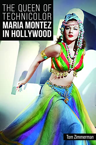 The Queen of Technicolor Maria Montez in Hollywood (Screen Classics)