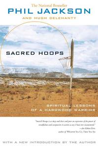 Sacred Hoops SPIRITUAL LESSONS OF A HARDWOOD WARRIOR